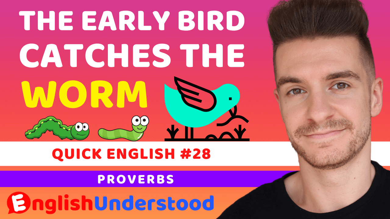 What Is The Early Bird Catches The Worm In English